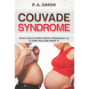 Couvade Syndrome: What Male Sympathetic Pregnancy is & how you can Fight it - Paperback