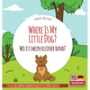 Where Is My Little Dog? - Wo ist mein kleiner Hund?: Bilingual children's picture book in English-German - Hardcover