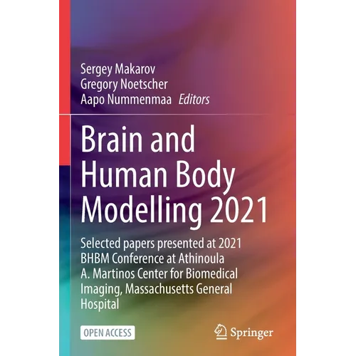Brain and Human Body Modelling 2021: Selected Papers Presented at 2021 Bhbm Conference at Athinoula A. Martinos Center for Biomedical Imaging, Massach - Paperback
