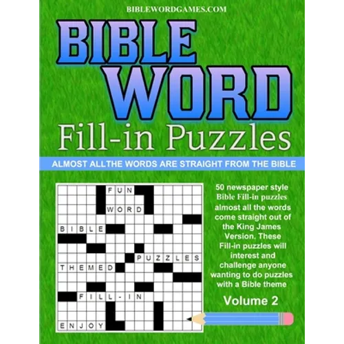 Bible Word Fill-in Puzzles Volume 2: Fun Word Fill-in puzzles with words straight out of the Bible - Paperback
