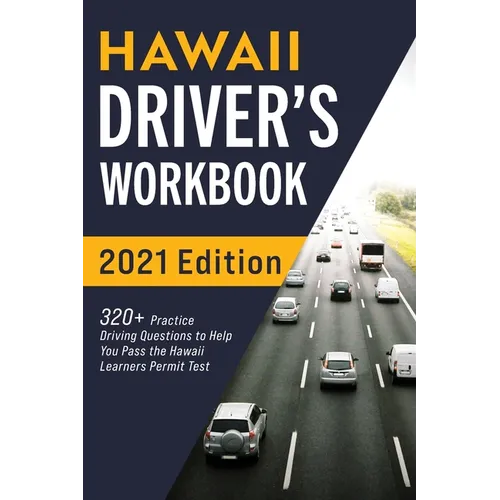 Hawaii Driver's Workbook: 320+ Practice Driving Questions to Help You Pass the Hawaii Learner's Permit Test - Paperback