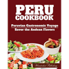 PERU cookbook: Peruvian Gastronomic Voyage: Savor the Andean Flavors. - Paperback