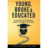 Young, Broke, and Educated - Hardcover