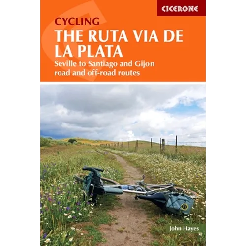 Cycling the Ruta Via de la Plata: Seville to Santiago and Gijon - Road and Off-Road - Paperback