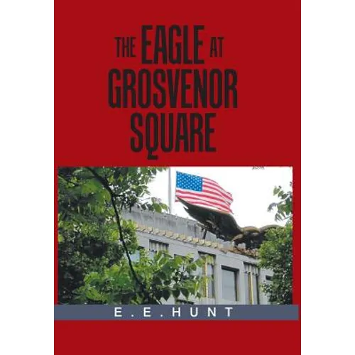 The Eagle at Grosvenor Square - Hardcover