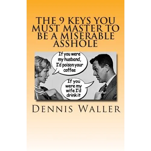 The 9 keys You Must Master to be a Miserable Asshole - Paperback