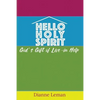 Hello Holy Spirit: God's Gift of Live-in Help - Paperback