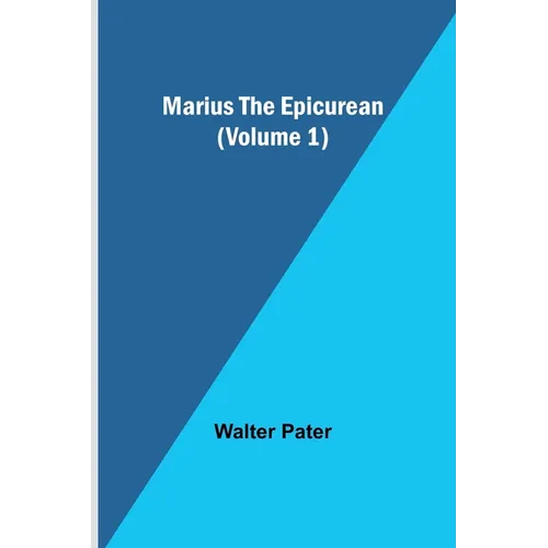 Marius the Epicurean (Volume 1) - Paperback