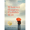 Whatever Happens, Probably Will - Hardcover