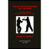 The Art of Stick Fighting Self-Defense: A Practical Method Using Cane, Stick, or Umbrella - Paperback