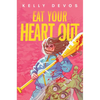 Eat Your Heart Out - Hardcover