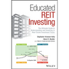 Educated Reit Investing: The Ultimate Guide to Understanding and Investing in Real Estate Investment Trusts - Hardcover