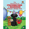 The Adventures of Strawberryhead & Gingerbread-Solomon's Birthday Party: A light-hearted dog's tale bursting with personality and shares the true mean - Paperback