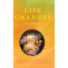 Life Changes: A Poem Collection: Inspirations. Passions. Challenges. Hopes. Dreams. - Hardcover