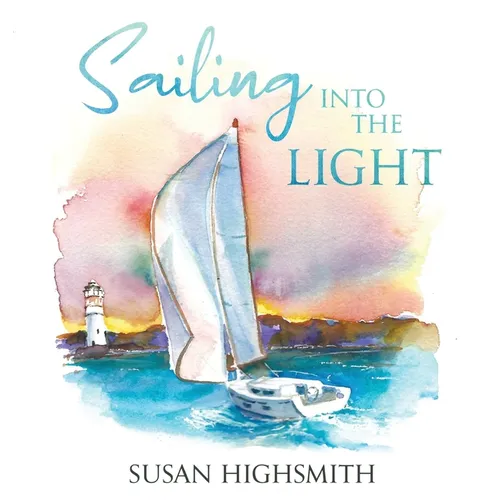 Sailing into the Light - Hardcover