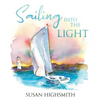 Sailing into the Light - Hardcover