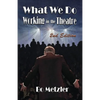 What We Do Working in the Theatre - Paperback