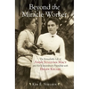 Beyond the Miracle Worker: The Remarkable Life of Anne Sullivan Macy and Her Extraordinary Friendship with Helen Keller - Paperback