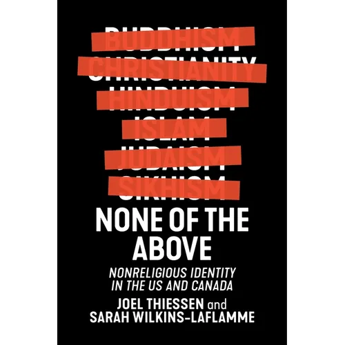 None of the Above: Nonreligious Identity in the Us and Canada - Paperback