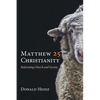 Matthew 25 Christianity: Redeeming Church and Society - Hardcover