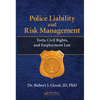 Police Liability and Risk Management: Torts, Civil Rights, and Employment Law - Hardcover