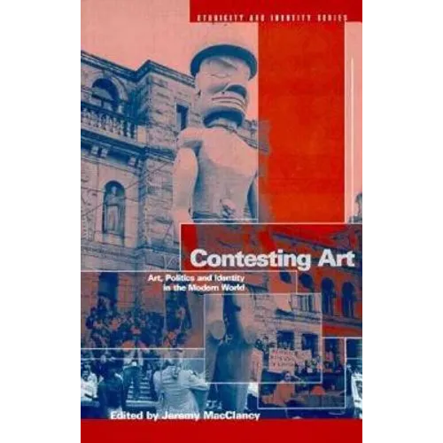 Contesting Art: Art, Politics and Identity in the Modern World - Paperback