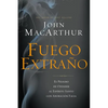 Fuego Extraño: El Peligro de Ofender Al Espíritu Santo Con Adoración Falsa - Paperback