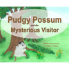 Pudgy Possum and the Mysterious Visitor - Hardcover