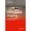 International Shipping: The Role of Sea Transport in the Global Economy - Paperback