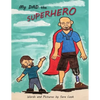 My Dad the Superhero! - Paperback