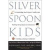 Silver Spoon Kids: How Successful Parents Raise Responsible Children - Paperback