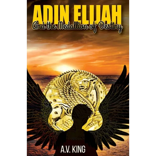Adin Elijah: and The Medallion of Destiny - Paperback