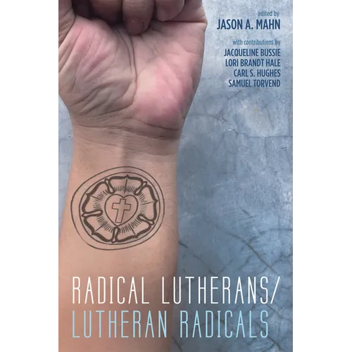 Radical Lutherans/Lutheran Radicals - Paperback