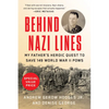 Behind Nazi Lines: My Father's Heroic Quest to Save 149 World War II POWs - Paperback