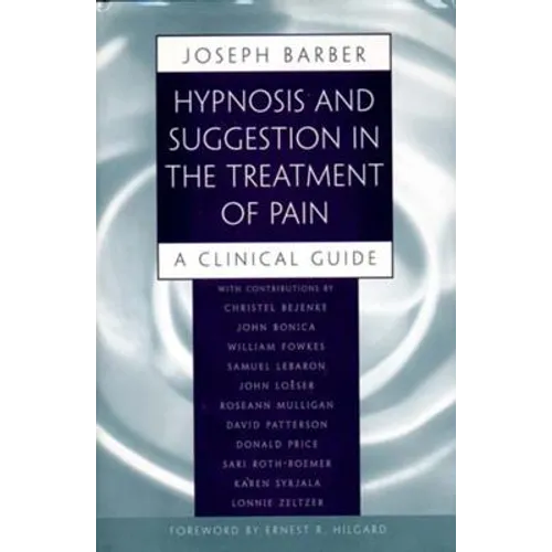 Hypnosis and Suggestion in the Treatment of Pain: A Clinical Guide - Paperback