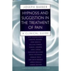 Hypnosis and Suggestion in the Treatment of Pain: A Clinical Guide - Paperback