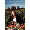 Gluten-Free, Wheat-Free, Dairy-Free, Sugar-Free, Caffeine-Free....Are you kidding me?: All natural and 99% organic recipes that are quick and easy to - Paperback