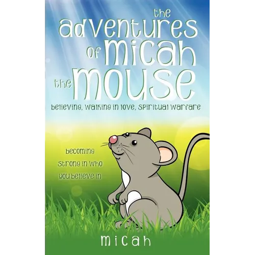 The Adventures of Micah the Mouse - Paperback