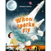 When Sparks Fly: The True Story of Robert Goddard, the Father of US Rocketry - Hardcover