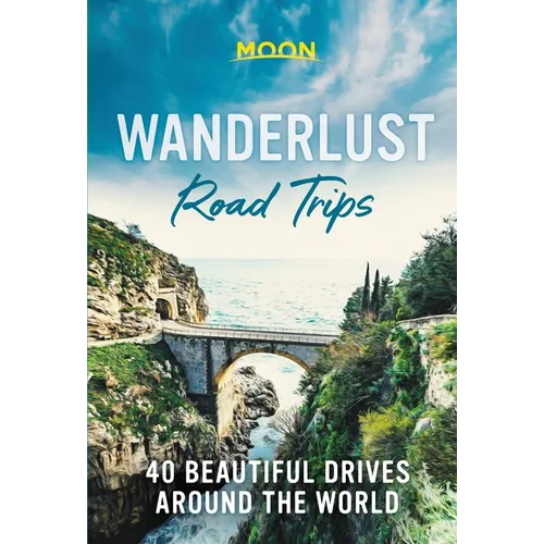 Wanderlust Road Trips: 40 Beautiful Drives Around the World - Hardcover