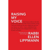 Raising My Voice: Selected Sermons and Writings - Paperback