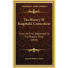 The History Of Ridgefield, Connecticut: From Its First Settlement To The Present Time (1878) - Hardcover