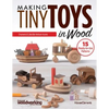 Making Tiny Toys in Wood: Ornaments & Collectible Heirloom Accents - Paperback