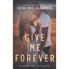 Give Me Forever - Paperback
