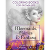 Mermaids, Fairies & Fantasy: Grayscale Coloring Book for Grownups, Adults - Paperback