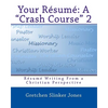 Your Resume: A Crash Course II: Resume Writing From a Christian Perspective - Paperback