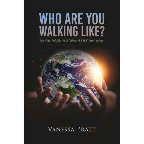 Who Are You Walking Like? As You Walk in a World of Confusion - Paperback
