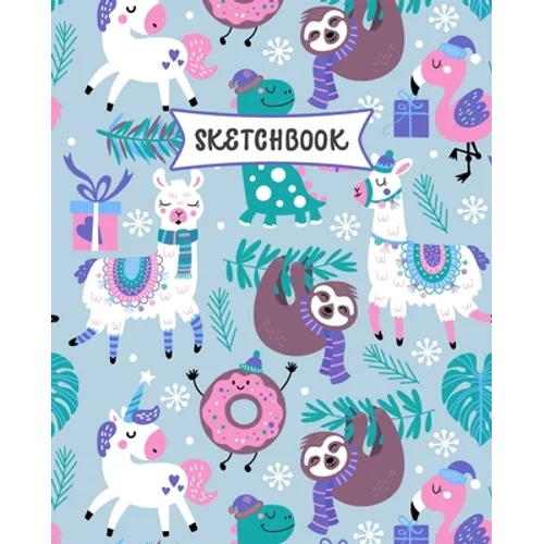 Sketchbook: Sloth, Unicorn and Llama Sketch Book for Kids - Practice Drawing and Doodling - Fun Sketching Book for Toddlers & Twee - Paperback