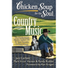 Chicken Soup for the Soul: Country Music: The Inspirational Stories Behind 101 of Your Favorite Country Songs - Paperback