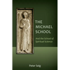 The Michael School: And the School of Spiritual Science - Paperback